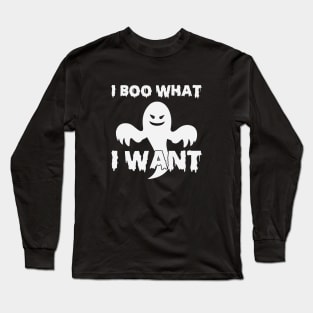 Boo What I Want Long Sleeve T-Shirt